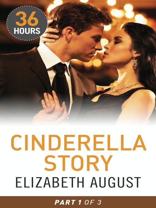Title details for Cinderella Story Part 1 by Elizabeth August - Available